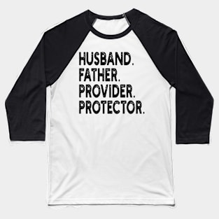 husband father provider protector Baseball T-Shirt